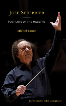 Hardcover José Serebrier: Portraits of the Maestro Book