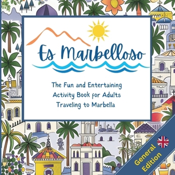 Paperback Es Marbelloso - General Edition: The Fun and Entertaining Activity Book for Adults Travelling to Marbella Book