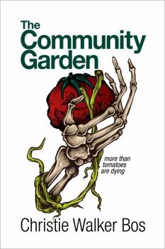 Paperback The Community Garden ... more than tomatoes are dying Book