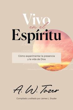 Paperback Vivo En El Espíritu: Cómo Experimentar La Presencia Y La Vida de Dios [Spanish] Book