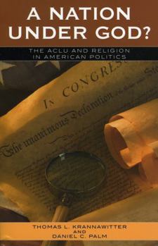 Paperback A Nation Under God?: The ACLU and Religion in American Politics Book
