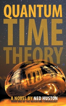 Paperback Quantum Time Theory: Journals of a Traveler Through Time Book