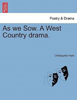 Paperback As We Sow. a West Country Drama. Book