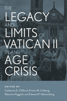 Paperback The Legacy and Limits of Vatican II in an Age of Crisis Book