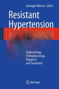 Paperback Resistant Hypertension: Epidemiology, Pathophysiology, Diagnosis and Treatment Book