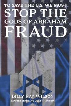 To Save The US, WE MUST STOP THE GODS OF ABRAHAM FRAUD