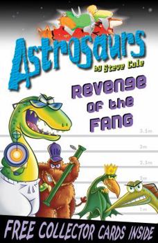 Astrosaurs: Revenge of the Fang - Book #13 of the Astrosaurs