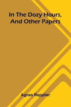 In The Dozy Hours, And Other Papers