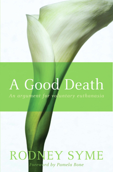 Paperback A Good Death: An Argument for Voluntary Euthanasia Book