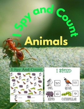 Paperback I Spy and Count Animals: A Superfun Search and Find Game for Kids: Cute Colorful Guessing Game for Little Kids (I Spy Books for Kids) Book