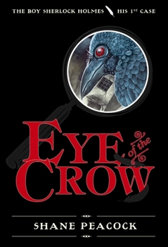 Eye of the Crow: The Boy Sherlock Holmes, His First Case - Book #1 of the Boy Sherlock Holmes