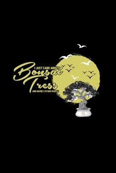 Just care about bonsai trees: 6x9 Bonsai | lined | ruled paper | notebook | notes