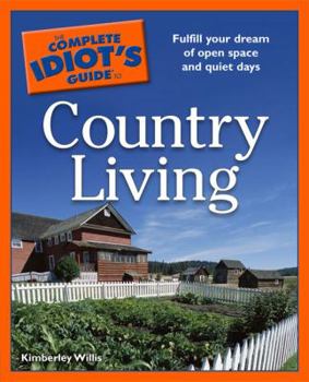 Paperback The Complete Idiot's Guide to Country Living Book