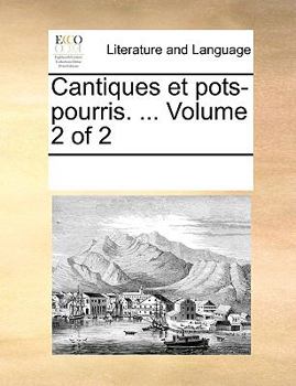 Paperback Cantiques et pots-pourris. ... Volume 2 of 2 [French] Book