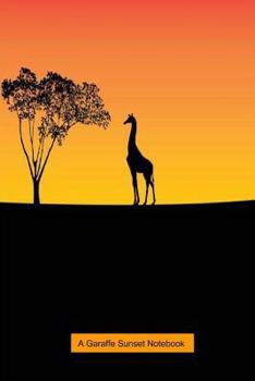 Paperback A Garaffe Sunset Notebook Book