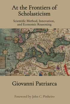 Paperback At the Frontiers of Scholasticism: Scientific Method, Innovation, and Economic Reasoning Book