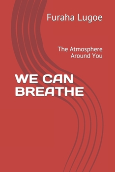 Paperback We Can Breathe: The Atmosphere Around You Book