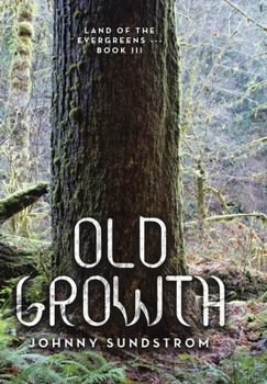 Hardcover Old Growth: Land of the Evergreens --- Book Iii Book