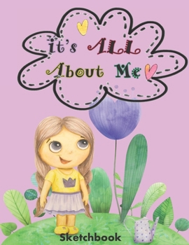 Paperback It's All About Me - Sketchbook: With Prompts, to help Express Emotions for Kids, Parents Learn what Emotions are Revealed Book