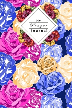 Paperback My Prayer Journal: The perfect Prayer Journal for Christian women - 120 Pages with the same style to help you out praying everyday - For Book