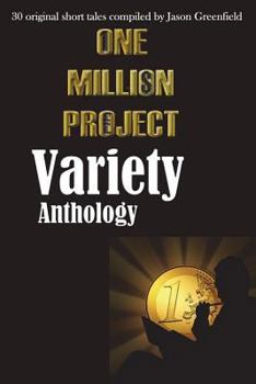 Paperback One Million Project Variety Anthology: 30 Original Short Tales Compiled by Jason Greenfield Book