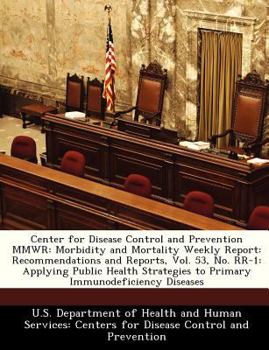 Paperback Center for Disease Control and Prevention Mmwr: Morbidity and Mortality Weekly Report: Recommendations and Reports, Vol. 53, No. RR-1: Applying Public Book