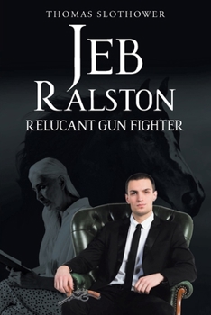 Paperback Jeb Ralston: Relucant Gun Fighter Book