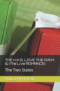 Paperback THE H.K.S. LOVE THE A.R.M. & (The Live ROMANCE): The Two States Book