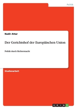 Paperback Der Gerichtshof der Europäischen Union: Politik durch Richtermacht [German] Book