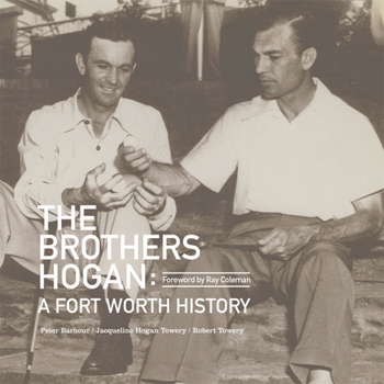 Hardcover The Brothers Hogan: A Fort Worth History Book