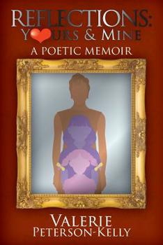 Paperback Reflections Yours and Mine: A Poetic Memoir Book