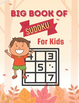 Paperback Big Book Of Sudoku For Kids: A Book Type for kids Beautiful and a cute sudoku brain games kids activity Book