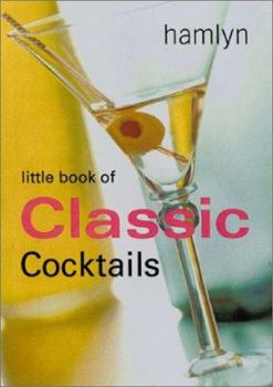 The Little Book of Classic Cocktails (Little Book of Cocktails)