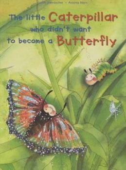 Paperback The Little Caterpillar Who Didn't Want to Become a Butterfly [German] Book