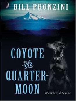 Hardcover Coyote And Quarter-Moon: Western Stories (Five Star Western Series) Book