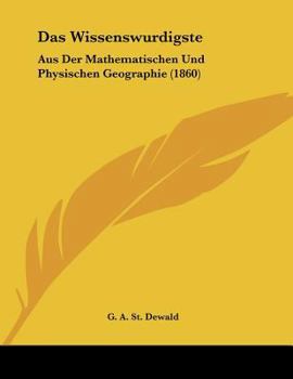 Paperback Das Wissenswurdigste: Aus Der Mathematischen Und Physischen Geographie (1860) [German] Book
