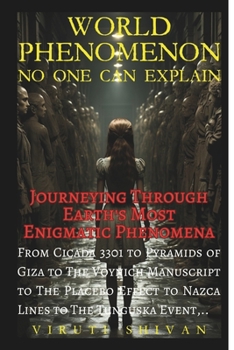 Paperback World Phenomenon No One Can Explain: Journeying Through Earth's Most Enigmatic Phenomena Book