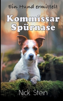 Paperback Kommissar Spürnase: Ein Hund ermittelt [German] Book
