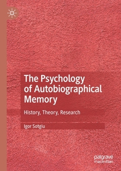 Paperback The Psychology of Autobiographical Memory: History, Theory, Research Book