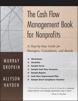 Paperback The Cash Flow Management Book for Nonprofits: A Step-by-Step Guide for Managers, Consultants, andBoards Book