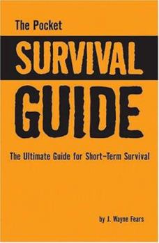 Paperback The Pocket Survival Guide: The Ultimate Guide For Short-Term Survival Book