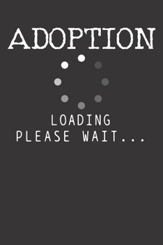 Paperback Notebook: Adoption Loading Please Wait Dot Grid 6x9 120 Pages Book