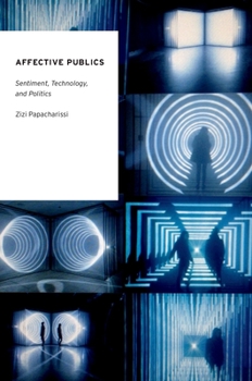 Paperback Affective Publics: Sentiment, Technology, and Politics Book