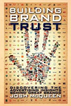 Paperback Building Brand Trust: Discovering the Advertising Insights Behind Great Brands Book