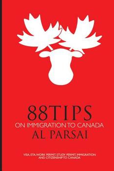 Paperback 88 Tips on Immigration to Canada: Visa, eTA, Work Permit, Study Permit, Immigration, and Citizenship to Canada Book