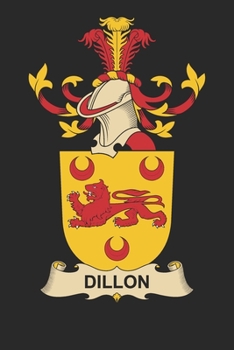 Dillon: Dillon Coat of Arms and Family Crest Notebook Journal (6 x 9 - 100 pages)