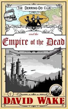 Paperback The Derring-Do Club and the Empire of the Dead Book