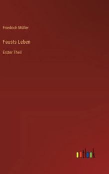 Hardcover Fausts Leben: Erster Theil [German] Book