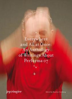 Paperback Performa 07: Everywhere and All at Once: An Anthology of Writings Book