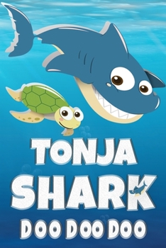 Paperback Tonja: Tonja Shark Doo Doo Doo Notebook Journal For Drawing or Sketching Writing Taking Notes, Custom Gift With The Girls Nam Book